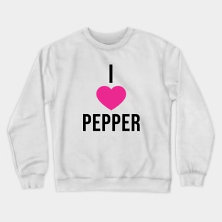 I Love Pepper Crewneck Sweatshirt